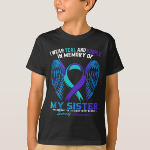 I Wear Teal And Purple For My Sister Suicide Aware T-Shirt