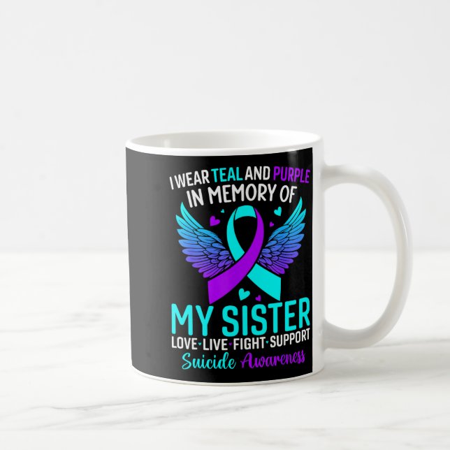 I Wear Teal And Purple For My Sister Suicide Preve Coffee Mug (Right)