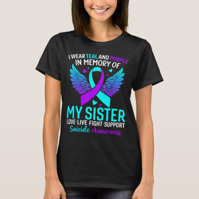 I Wear Teal And Purple For My Sister Suicide Preve T-Shirt (Front)