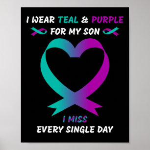 I Wear Teal And Purple For My Son I Miss Every Sin Poster