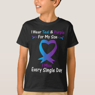 I Wear Teal And Purple For My Son I Miss Every Sin T-Shirt