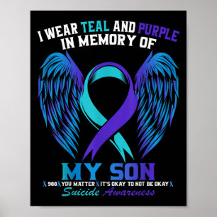 I Wear Teal And Purple For My Son Suicide Awarenes Poster