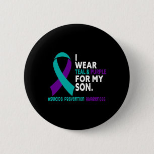 I Wear Teal And Purple For My Son Suicide Preventi 6 Cm Round Badge