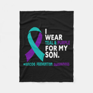 I Wear Teal And Purple For My Son Suicide Preventi Fleece Blanket
