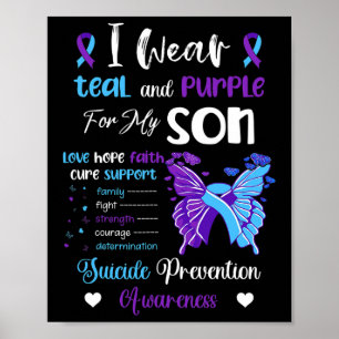 I Wear Teal And Purple For My Son Suicide Preventi Poster