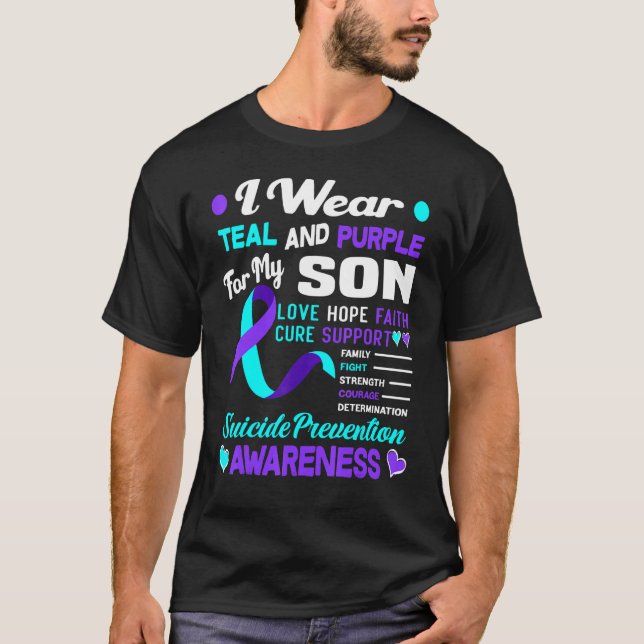 I Wear Teal And Purple For My Son Suicide Preventi T-Shirt (Front)