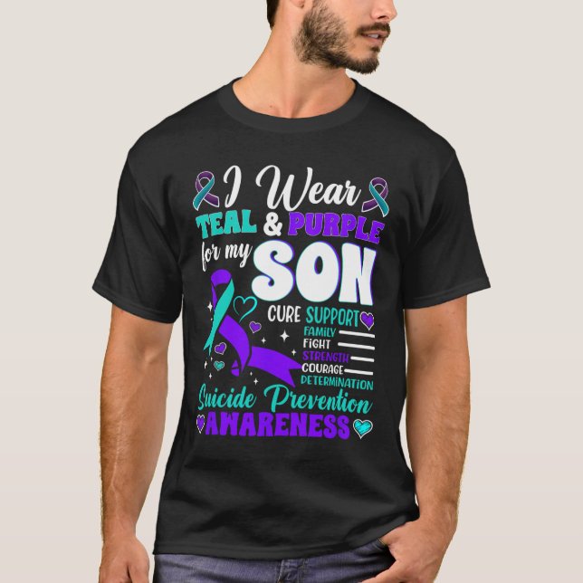 I Wear Teal And Purple For My Son Suicide Preventi T-Shirt (Front)