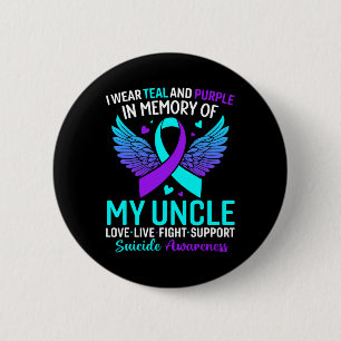 I Wear Teal And Purple For My Uncle Suicide Preven 6 Cm Round Badge