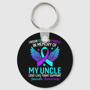 I Wear Teal And Purple For My Uncle Suicide Preven Key Ring