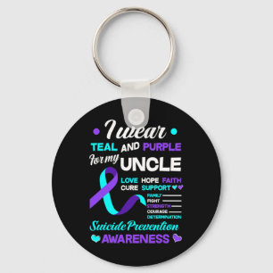I Wear Teal And Purple For My Uncle Suicide Preven Key Ring