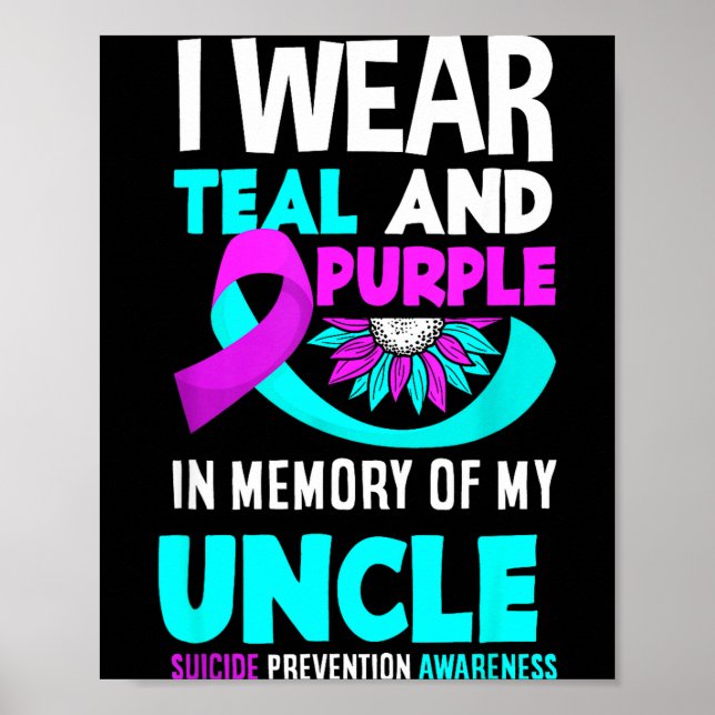 I Wear Teal And Purple For My Uncle Suicide Preven Poster (Front)