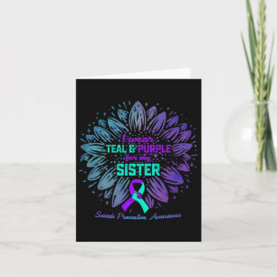I Wear Teal And Purple For Sister Suicide Preventi Card