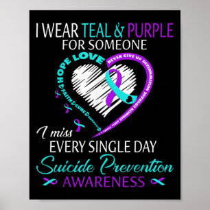 I Wear Teal And Purple For Someone Heart Suicide P Poster