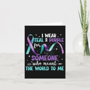 I Wear Teal And Purple For Someone I Love Suicide Card
