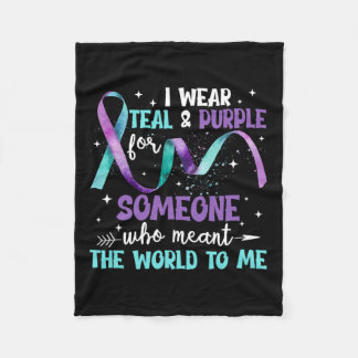 I Wear Teal And Purple For Someone I Love Suicide  Fleece Blanket