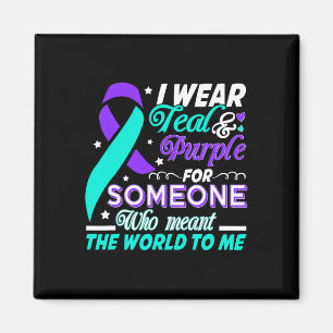 I Wear Teal And Purple For Someone I Love Suicide  Magnet