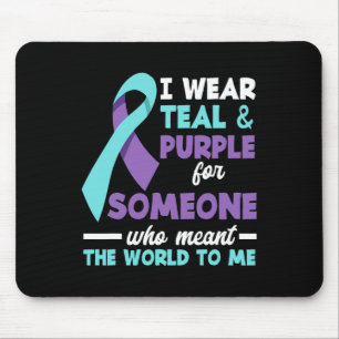I Wear Teal and Purple For Someone I Love Suicide  Mouse Mat