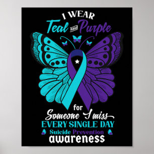 I Wear Teal And Purple For Someone I Love Suicide Poster