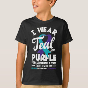 I Wear Teal And Purple For Someone I Miss Every Da T-Shirt