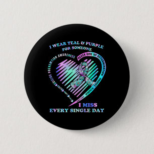 I Wear Teal And Purple For Someone I Miss Every Si 6 Cm Round Badge