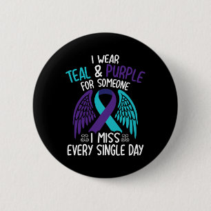 I Wear Teal And Purple For Someone I Miss Every Si 6 Cm Round Badge