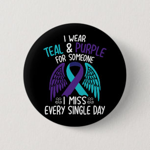 I Wear Teal And Purple For Someone I Miss Every Si 6 Cm Round Badge
