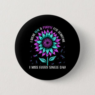 I Wear Teal And Purple For Someone I Miss Every Si 6 Cm Round Badge