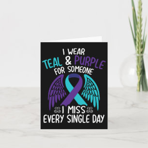 I Wear Teal And Purple For Someone I Miss Every Si Card