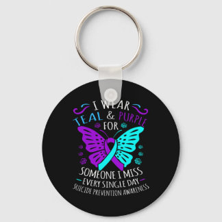 I Wear Teal And Purple For Someone I Miss Every Si Key Ring