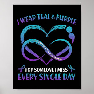 I Wear Teal And Purple For Someone I Miss Every Si Poster