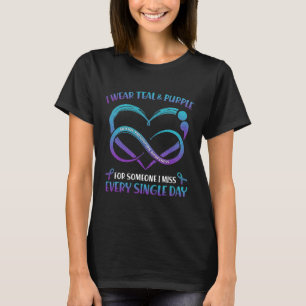 I Wear Teal And Purple For Someone I Miss Every Si T-Shirt