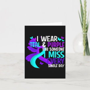 I Wear Teal And Purple For Someone I Miss Suicide Card