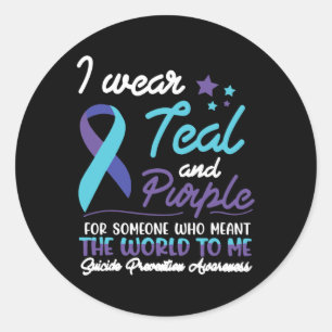 I Wear Teal And Purple For Someone Who Meant The W Classic Round Sticker