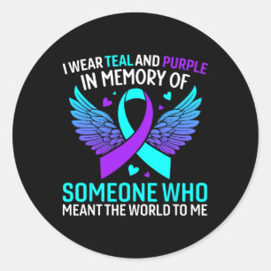 I Wear Teal And Purple For Someone Who Meant The W Classic Round Sticker