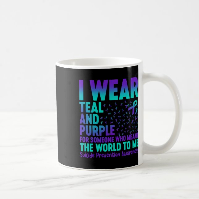 I Wear Teal And Purple For Someone Who Meant The W Coffee Mug (Right)