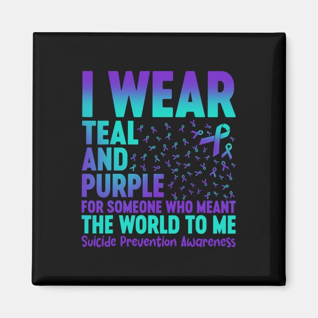 I Wear Teal And Purple For Someone Who Meant The W Magnet (Front)