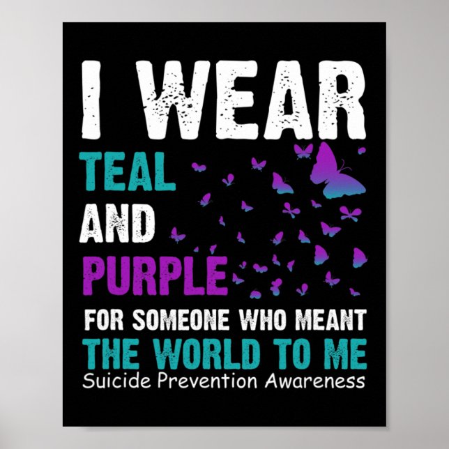I Wear Teal And Purple For Someone Who Meant The W Poster (Front)