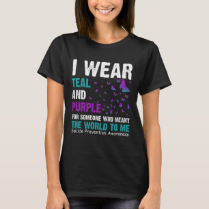 I Wear Teal And Purple For Someone Who Meant the w T-Shirt