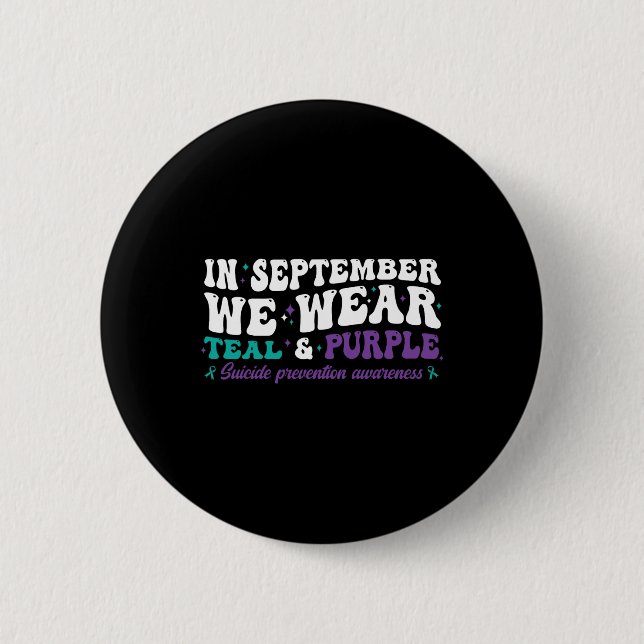 I Wear Teal And Purple For Suicide Prevention Awar 6 Cm Round Badge (Front)