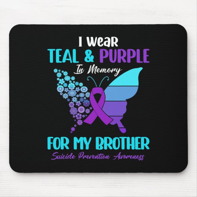 I Wear Teal and Purple In Memory Of Brother Suicid Mouse Mat (Front)