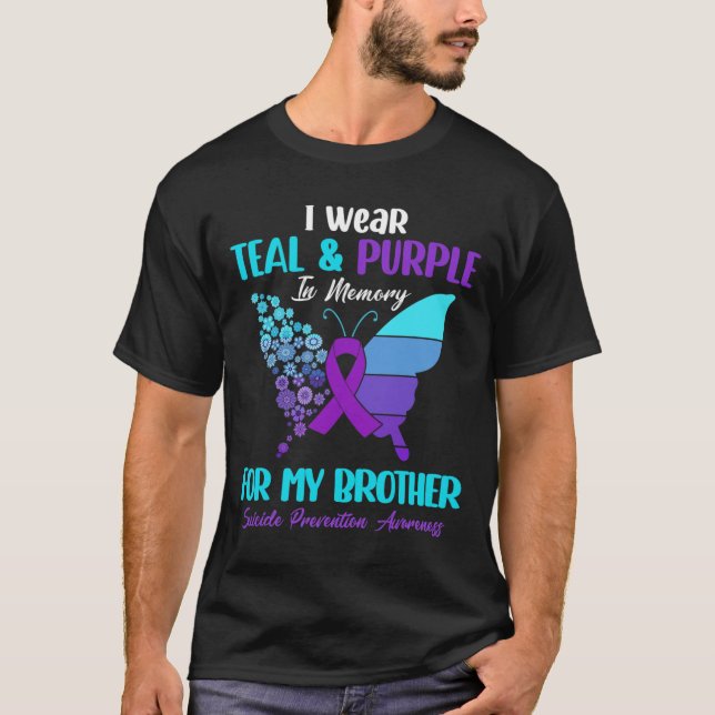 I Wear Teal And Purple In Memory Of Brother Suicid T-Shirt (Front)