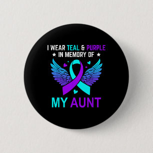I Wear Teal And Purple In Memory Of My Aunt Suicid 6 Cm Round Badge