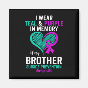 I Wear Teal And Purple In Memory Of My Brother Men Magnet