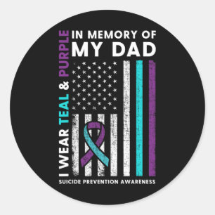 I Wear Teal And Purple In Memory Of My Dad Suicide Classic Round Sticker