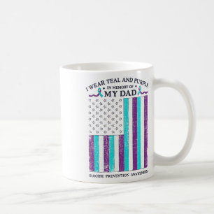 I Wear Teal And Purple In Memory Of My Dad Suicide Coffee Mug