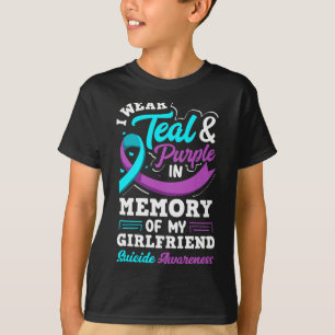 I Wear Teal And Purple In Memory Of My Girlfriend T-Shirt