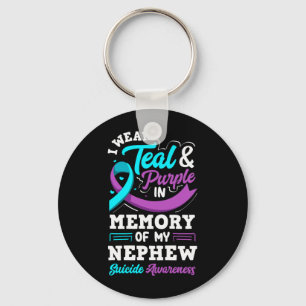 I Wear Teal And Purple In Memory Of My Nephew Key Ring