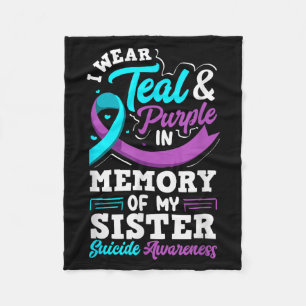 I Wear Teal And Purple In Memory Of My Sister Fleece Blanket