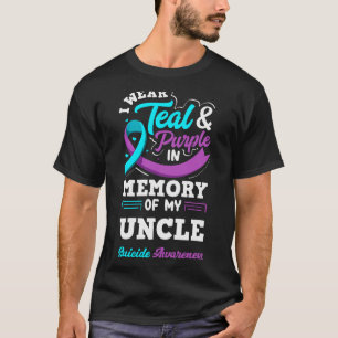 I Wear Teal And Purple In Memory Of My Uncle T-Shirt