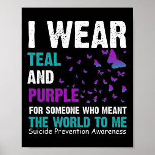 I Wear Teal And Purple Suicide Awareness And Preve Poster
